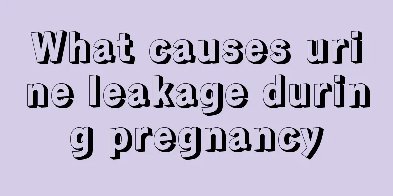 What causes urine leakage during pregnancy