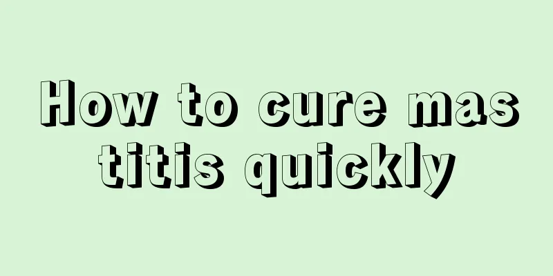 How to cure mastitis quickly