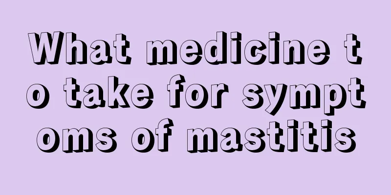 What medicine to take for symptoms of mastitis