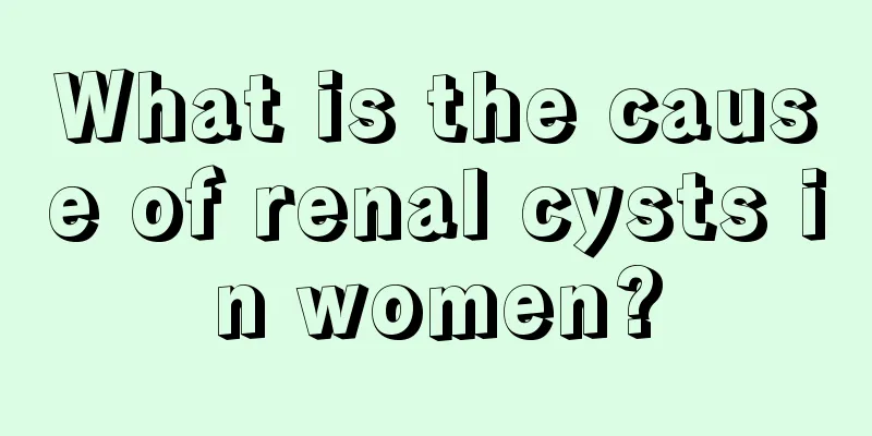 What is the cause of renal cysts in women?