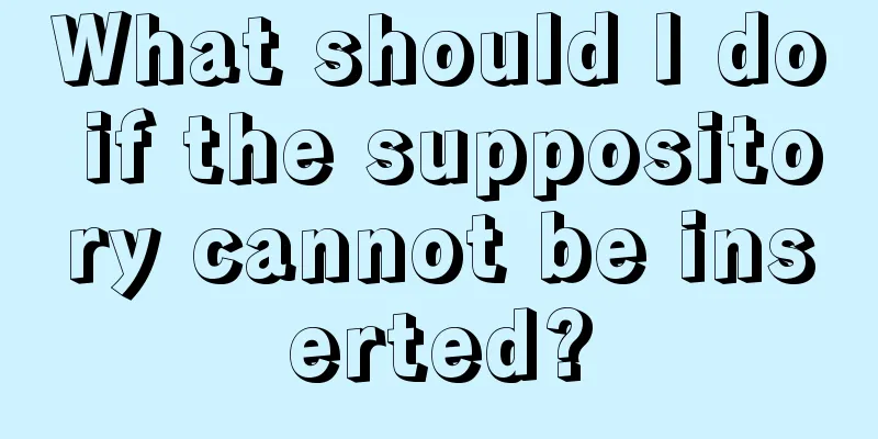 What should I do if the suppository cannot be inserted?