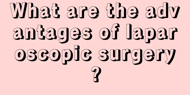 What are the advantages of laparoscopic surgery?