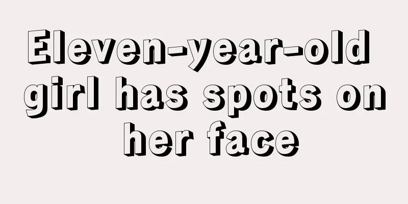 Eleven-year-old girl has spots on her face