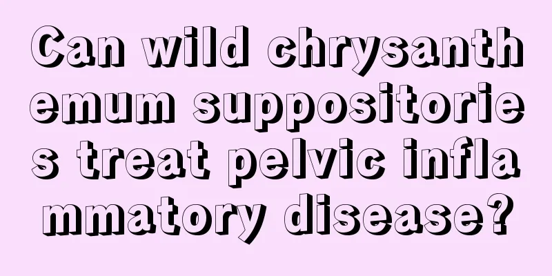 Can wild chrysanthemum suppositories treat pelvic inflammatory disease?