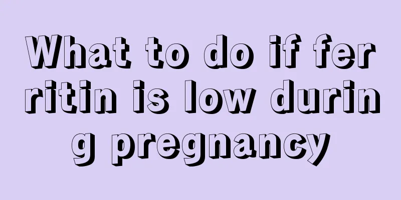 What to do if ferritin is low during pregnancy