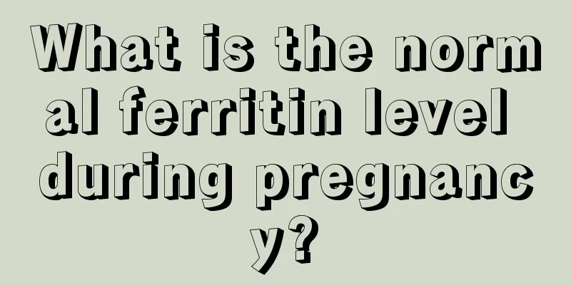 What is the normal ferritin level during pregnancy?