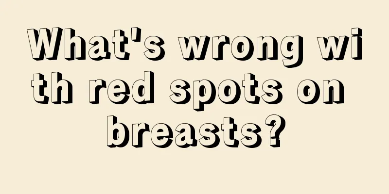 What's wrong with red spots on breasts?