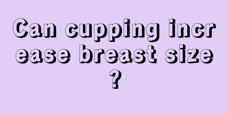 Can cupping increase breast size?