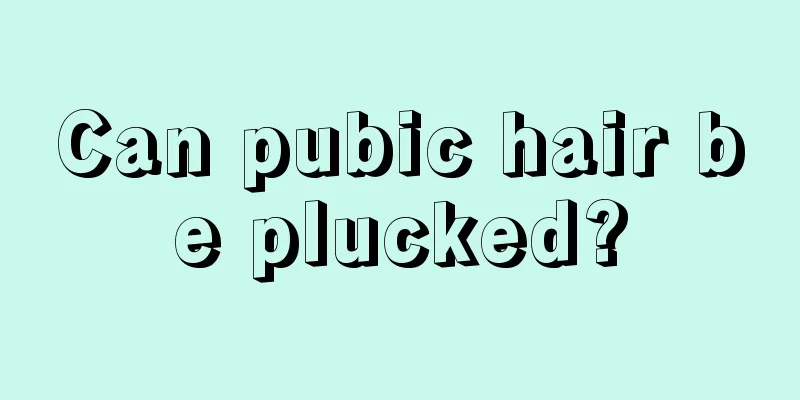 Can pubic hair be plucked?