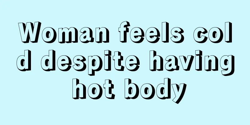 Woman feels cold despite having hot body