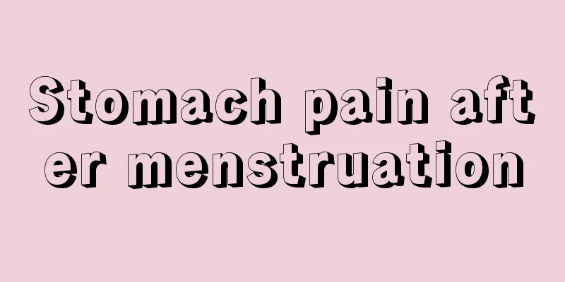 Stomach pain after menstruation