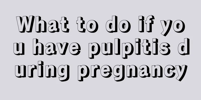 What to do if you have pulpitis during pregnancy