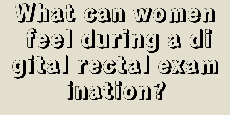 What can women feel during a digital rectal examination?