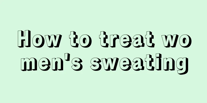 How to treat women's sweating