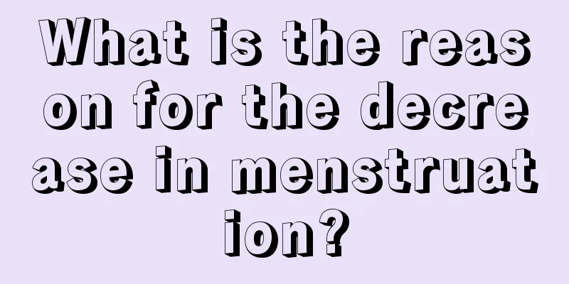 What is the reason for the decrease in menstruation?