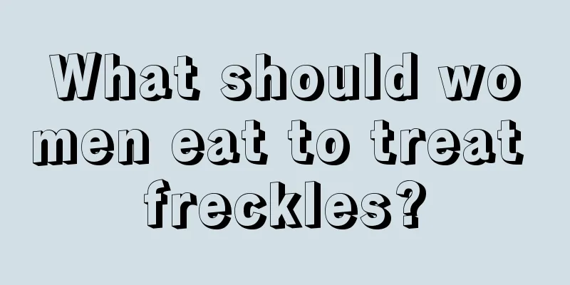 What should women eat to treat freckles?