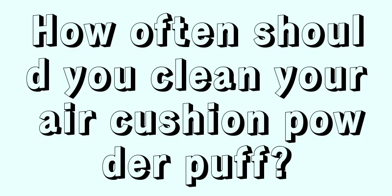 How often should you clean your air cushion powder puff?