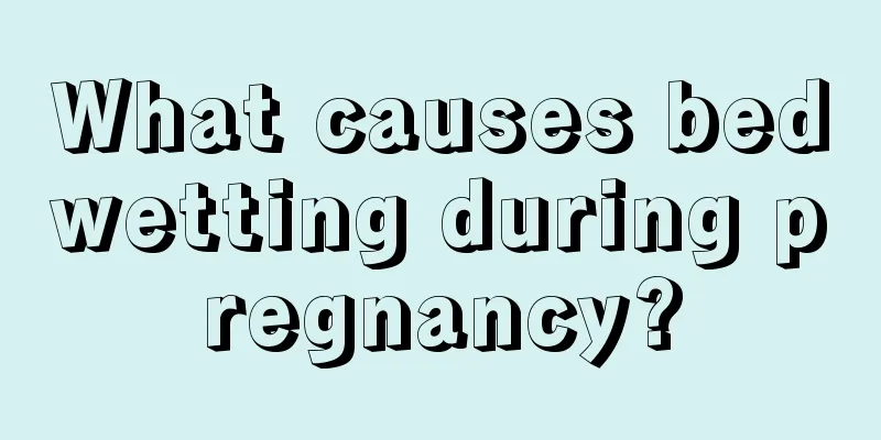 What causes bedwetting during pregnancy?