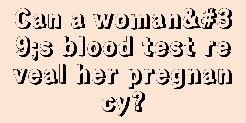 Can a woman's blood test reveal her pregnancy?