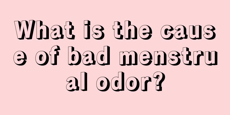 What is the cause of bad menstrual odor?