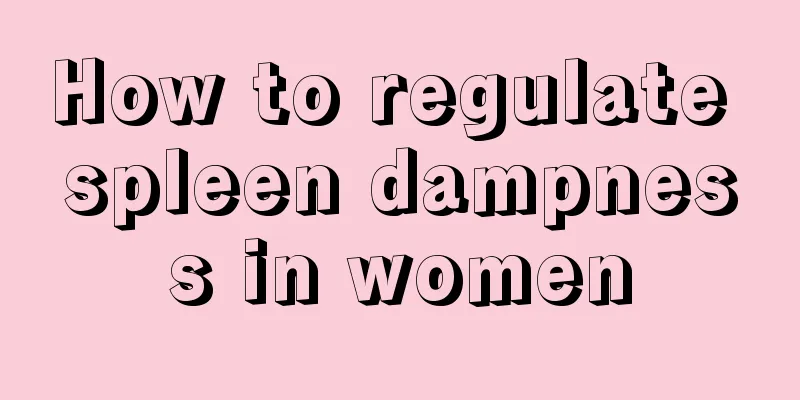 How to regulate spleen dampness in women