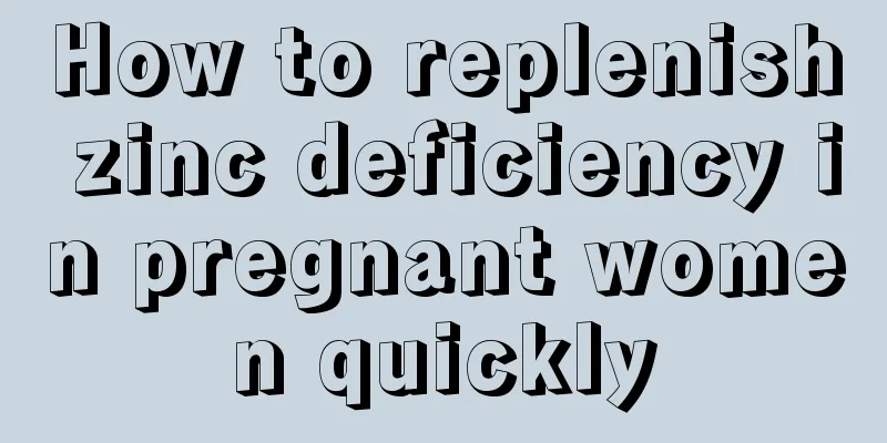 How to replenish zinc deficiency in pregnant women quickly