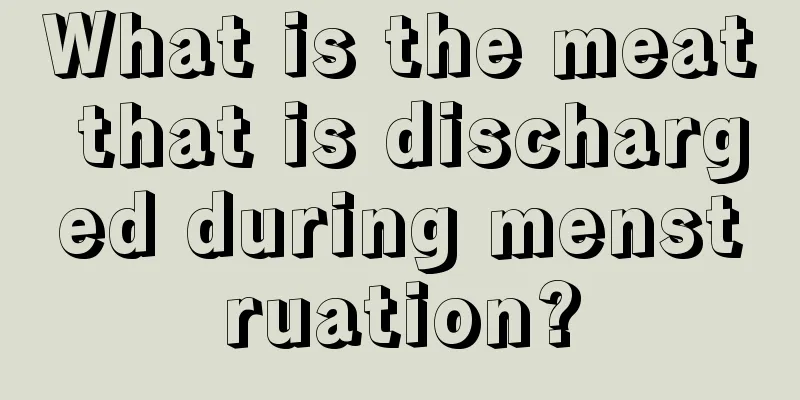 What is the meat that is discharged during menstruation?