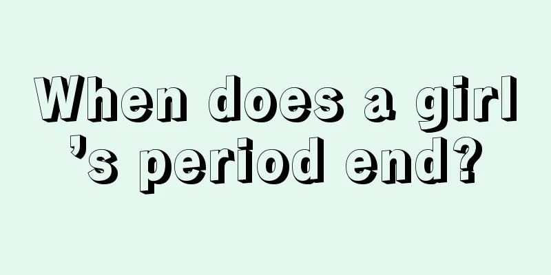 When does a girl’s period end?