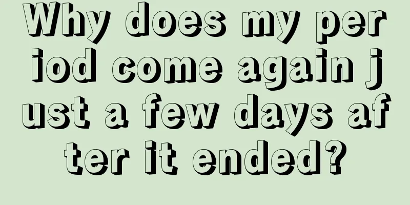 Why does my period come again just a few days after it ended?