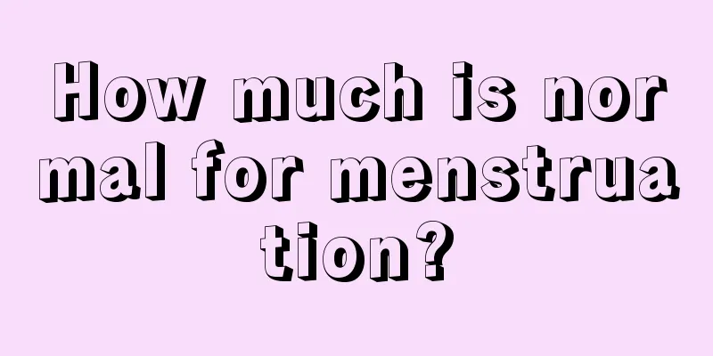 How much is normal for menstruation?