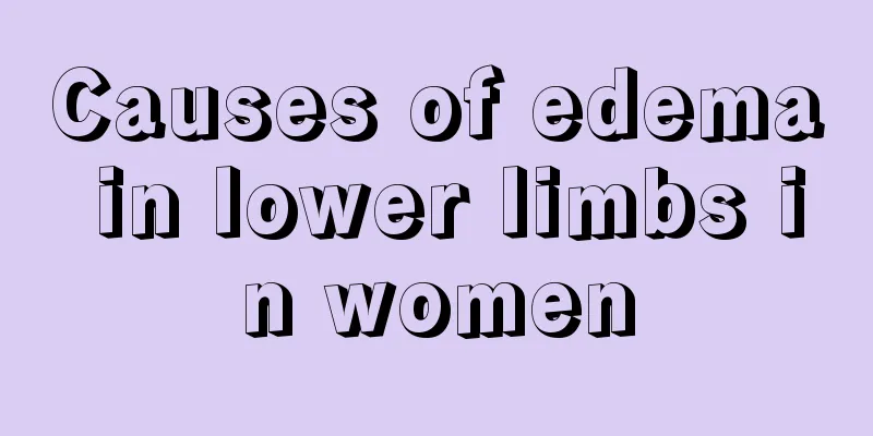 Causes of edema in lower limbs in women