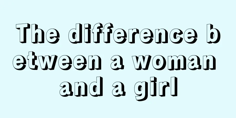 The difference between a woman and a girl