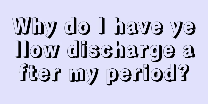 Why do I have yellow discharge after my period?