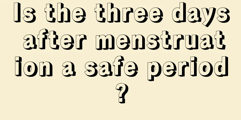 Is the three days after menstruation a safe period?