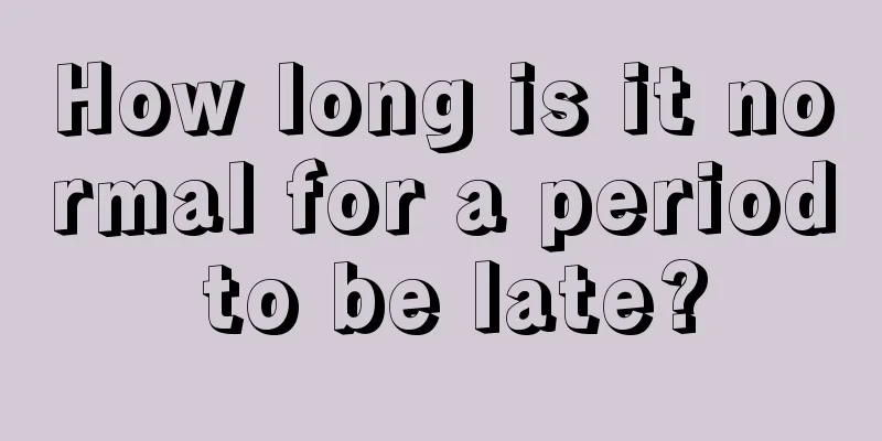 How long is it normal for a period to be late?