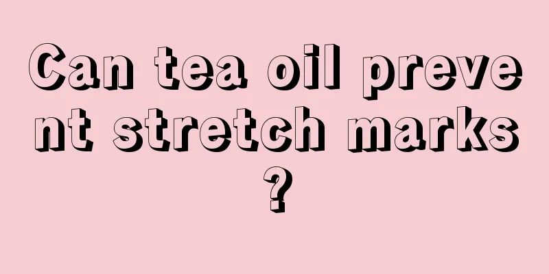 Can tea oil prevent stretch marks?