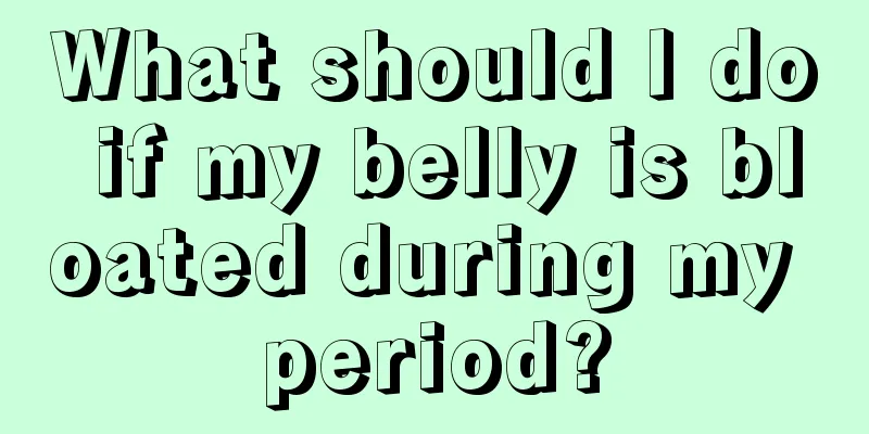 What should I do if my belly is bloated during my period?