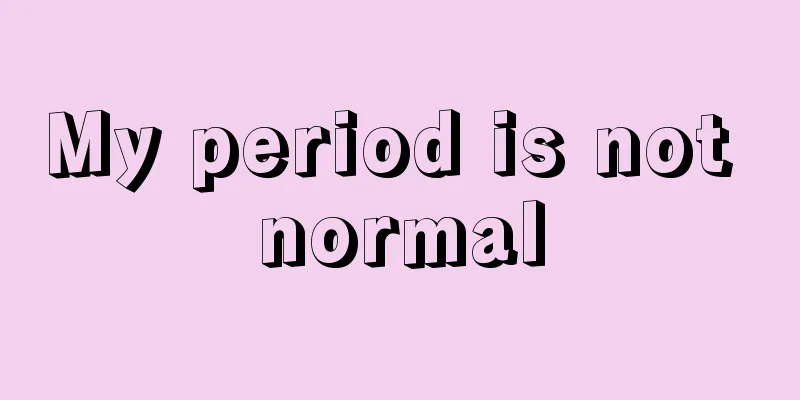 My period is not normal