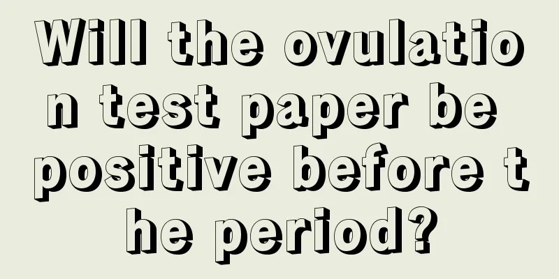 Will the ovulation test paper be positive before the period?