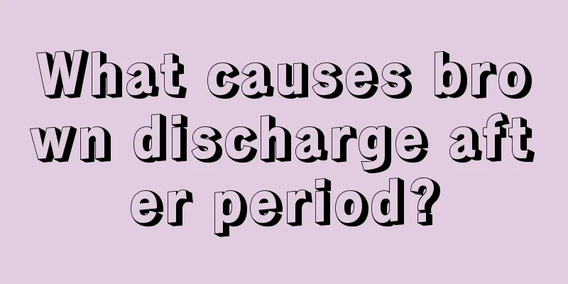 What causes brown discharge after period?