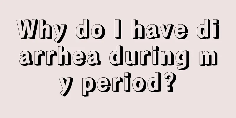 Why do I have diarrhea during my period?