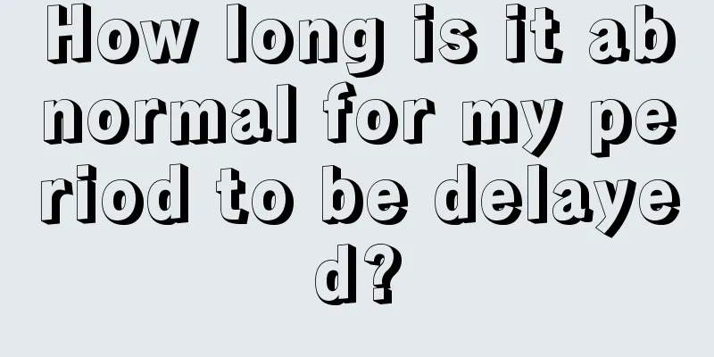 How long is it abnormal for my period to be delayed?