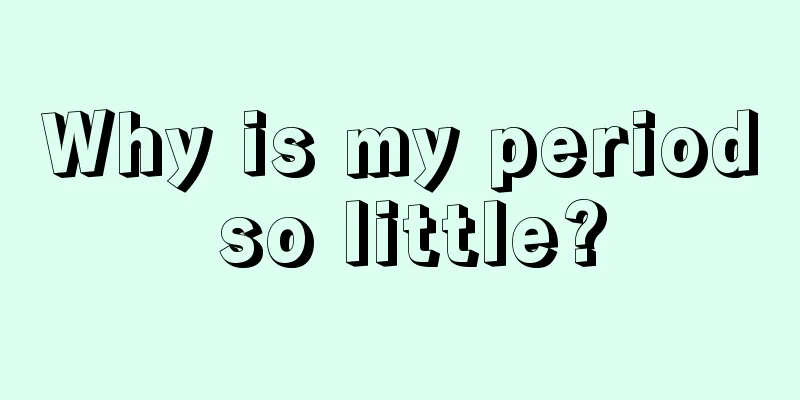 Why is my period so little?