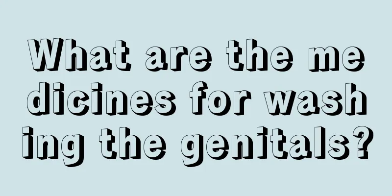 What are the medicines for washing the genitals?