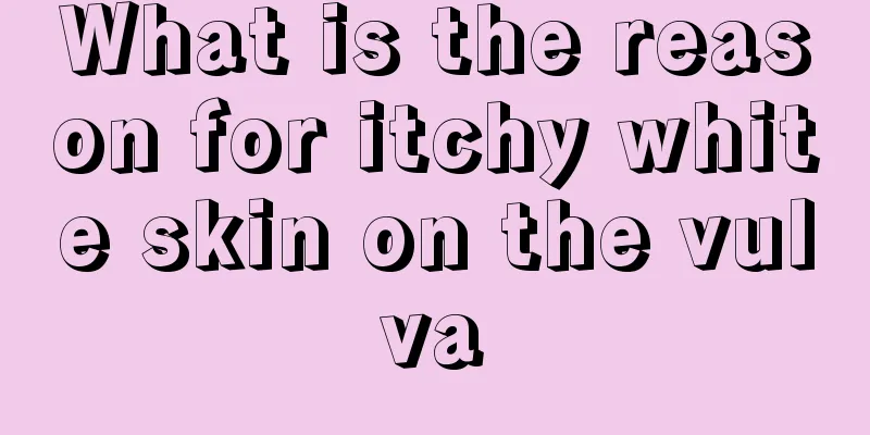 What is the reason for itchy white skin on the vulva