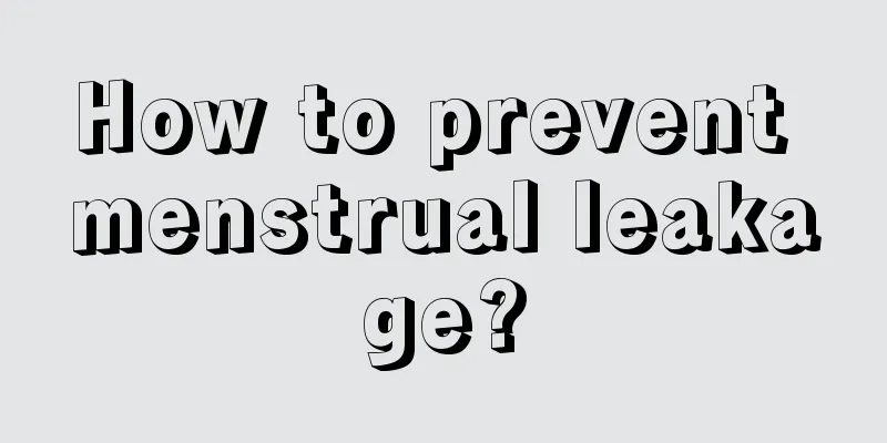 How to prevent menstrual leakage?