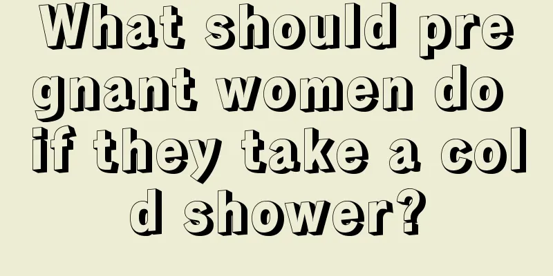 What should pregnant women do if they take a cold shower?