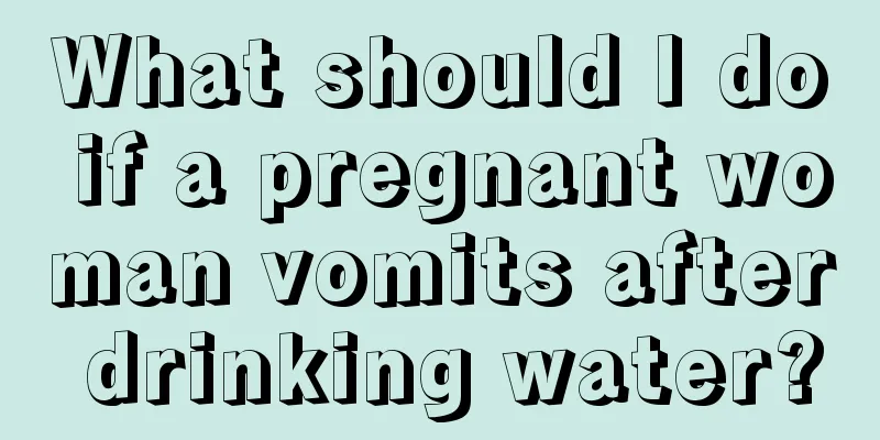 What should I do if a pregnant woman vomits after drinking water?