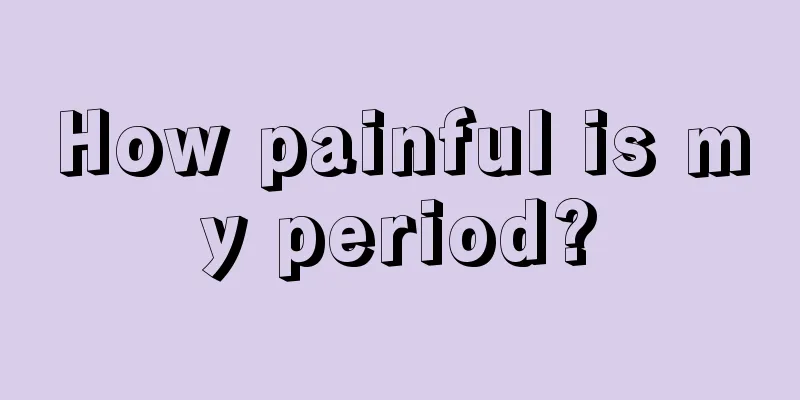 How painful is my period?