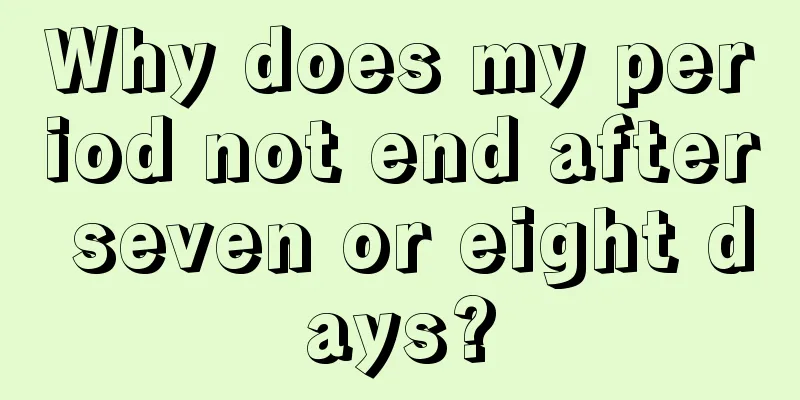 Why does my period not end after seven or eight days?